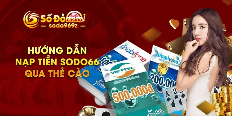 Hướng dẫn nạp tiền SODO66 qua thẻ cào