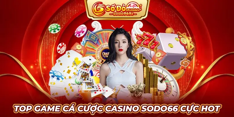 Top game cá cược Casino SODO66 cực hot